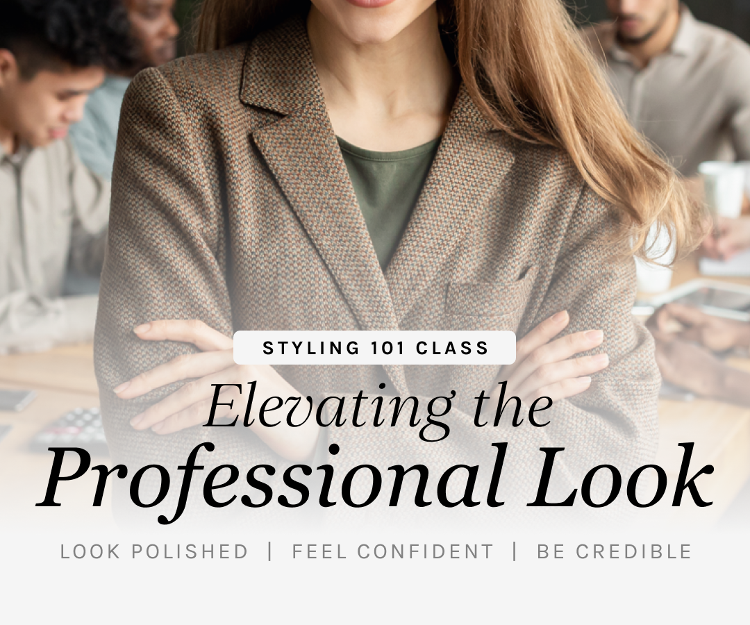 Styling Class 101: Elevating the Professional Look